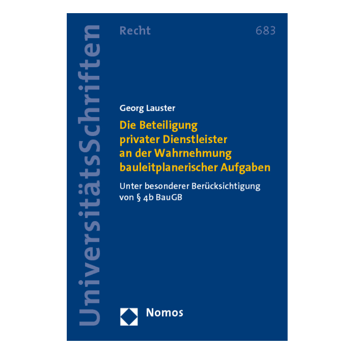 Die Beteiligung privater Dienstleister an der Wahrnehmung bauleitplanerischer Aufgaben Die Beteiligung privater Dienstleister an der Wahrnehmung bauleitplanerischer Aufgaben