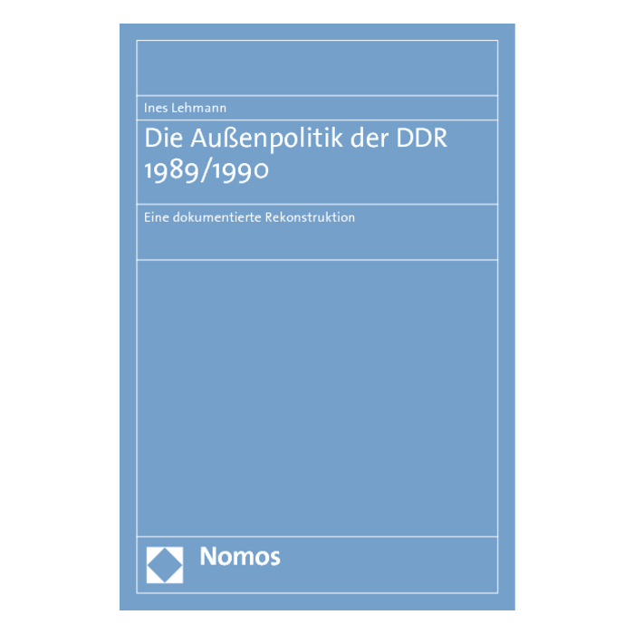 Die Außenpolitik der DDR 1989/1990 Die Außenpolitik der DDR 1989/1990