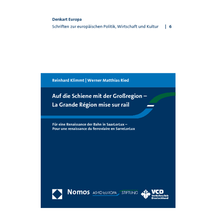 Auf die Schiene mit der Großregion - La Grande Région mise sur rail Auf die Schiene mit der Großregion - La Grande Région mise sur rail