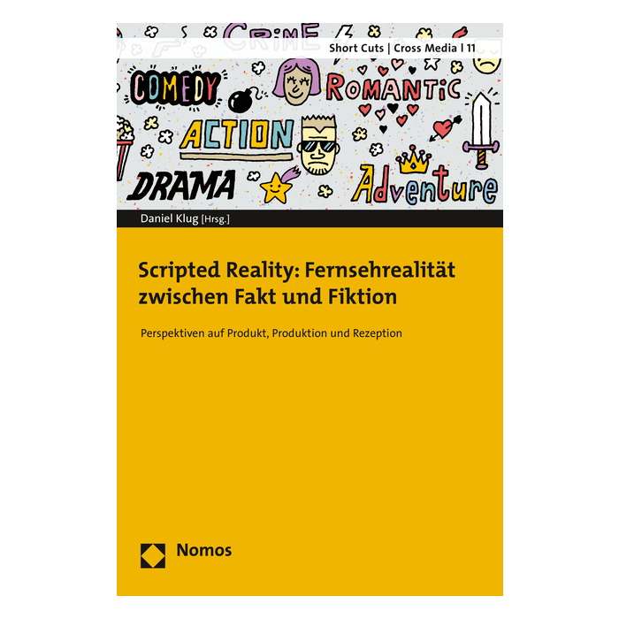 Scripted Reality: Fernsehrealität zwischen Fakt und Fiktion Scripted Reality: Fernsehrealität zwischen Fakt und Fiktion