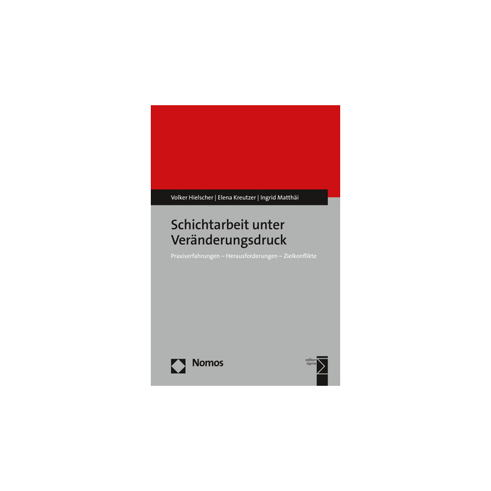 Schichtarbeit unter Veränderungsdruck Schichtarbeit unter Veränderungsdruck