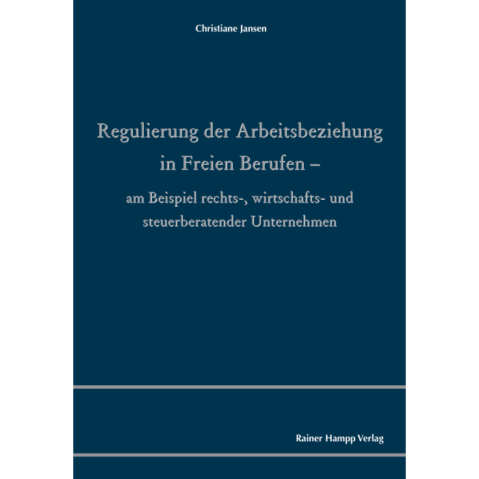 Regulierung der Arbeitsbeziehung in Freien Berufen Regulierung der Arbeitsbeziehung in Freien Berufen