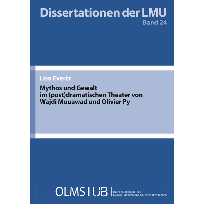 Mythos und Gewalt im (post)dramatischen Theater von Wajdi Mouawad und Olivier Py Mythos und Gewalt im (post)dramatischen Theater von Wajdi Mouawad und Olivier Py