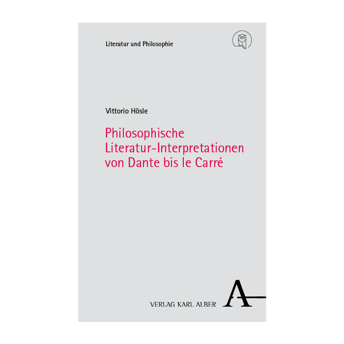 Philosophische Literatur-Interpretationen von Dante bis le Carré Philosophische Literatur-Interpretationen von Dante bis le Carré