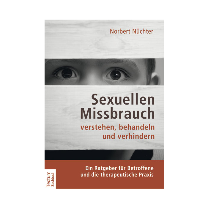Sexuellen Missbrauch verstehen, behandeln und verhindern Sexuellen Missbrauch verstehen, behandeln und verhindern