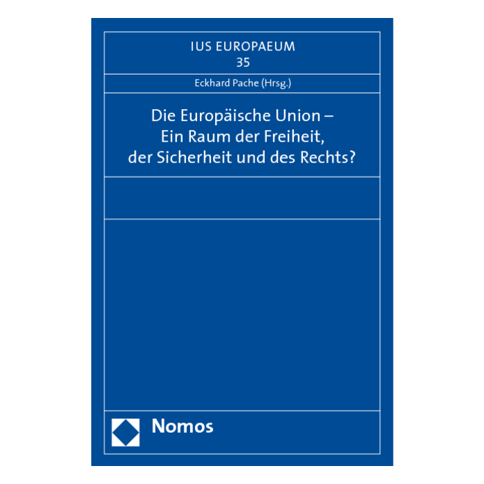 Die Europäische Union - Ein Raum der Freiheit, der Sicherheit und des Rechts? Die Europäische Union - Ein Raum der Freiheit, der Sicherheit und des Rechts?