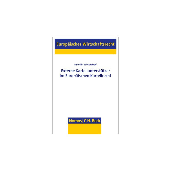Externe Kartellunterstützer im Europäischen Kartellrecht Externe Kartellunterstützer im Europäischen Kartellrecht