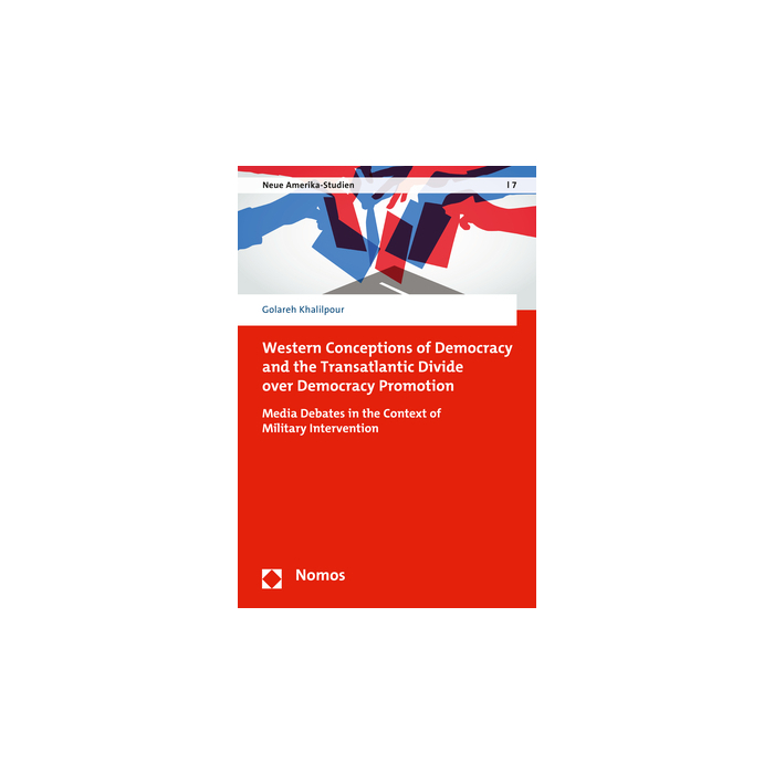 Western Conceptions of Democracy and the Transatlantic Divide over Democracy Promotion Western Conceptions of Democracy and the Transatlantic Divide over Democracy Promotion