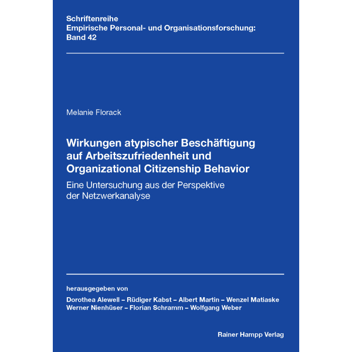 Wirkungen atypischer Beschäftigung auf Arbeitszufriedenheit und Organizational Citizenship Behavior Wirkungen atypischer Beschäftigung auf Arbeitszufriedenheit und Organizational Citizenship Behavior
