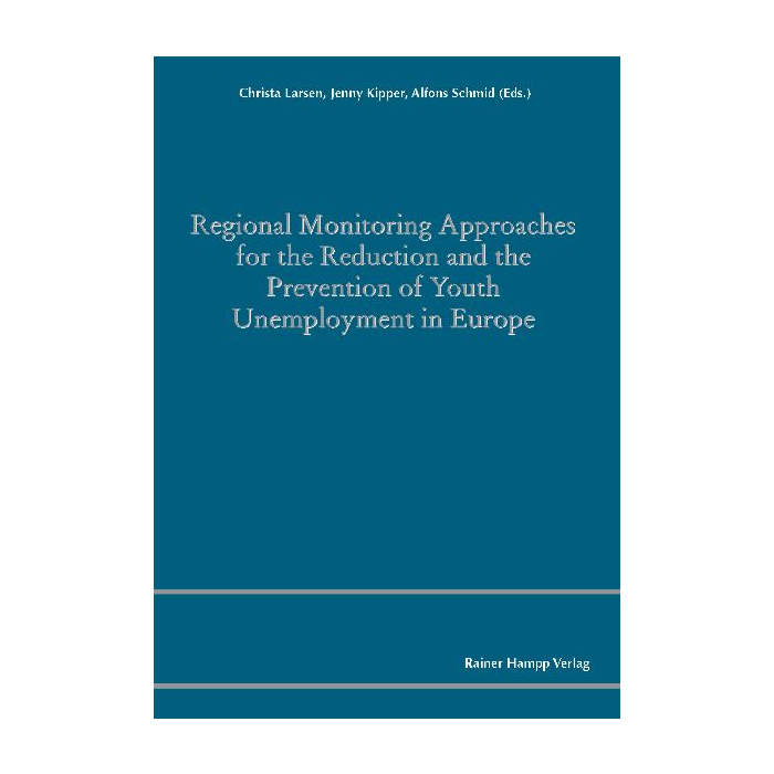 Regional Monitoring Approaches for the Reduction and the Prevention of Youth Unemployment in Europe Regional Monitoring Approaches for the Reduction and the Prevention of Youth Unemployment in Europe