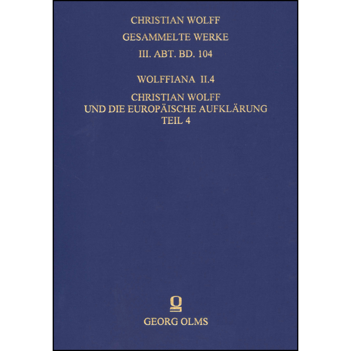 Wolffiana II.4: Christian Wolff und die europäische Aufklärung Wolffiana II.4: Christian Wolff und die europäische Aufklärung