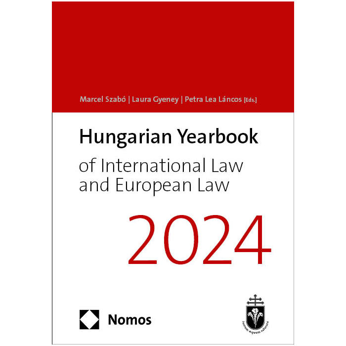 Hungarian Yearbook of International Law and European Law 2024 Hungarian Yearbook of International Law and European Law 2024