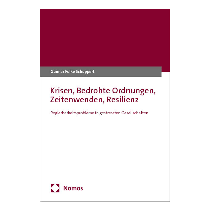 Krisen, Bedrohte Ordnungen, Zeitenwenden, Resilienz Krisen, Bedrohte Ordnungen, Zeitenwenden, Resilienz