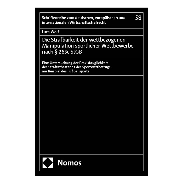 Die Strafbarkeit der wettbezogenen Manipulation sportlicher Wettbewerbe nach § 265c StGB Die Strafbarkeit der wettbezogenen Manipulation sportlicher Wettbewerbe nach § 265c StGB