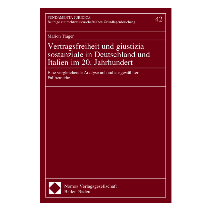 Vertragsfreiheit und giustizia sostanziale in Deutschland und Italien im 20. Jahrhundert Vertragsfreiheit und giustizia sostanziale in Deutschland und Italien im 20. Jahrhundert