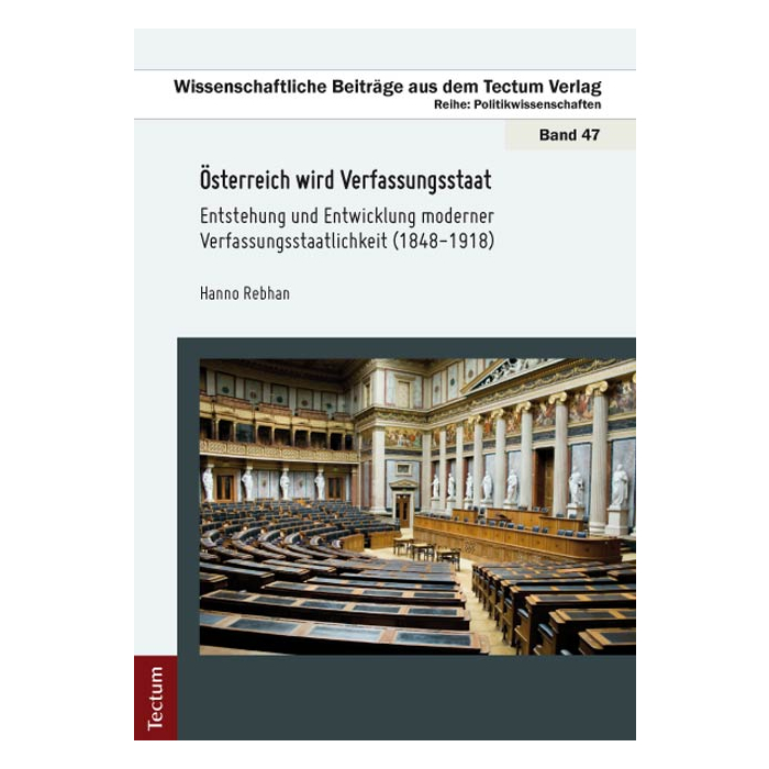 Österreich wird Verfassungsstaat Österreich wird Verfassungsstaat