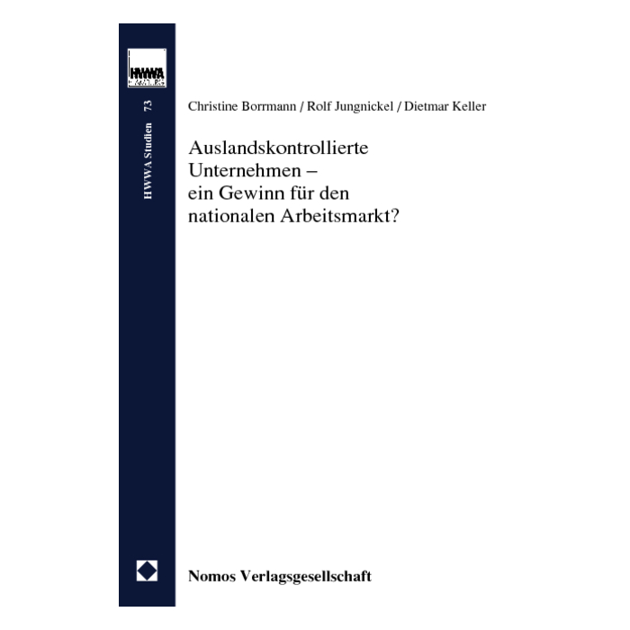 Auslandskontrollierte Unternehmen - ein Gewinn für den nationalen Arbeitsmarkt? Auslandskontrollierte Unternehmen - ein Gewinn für den nationalen Arbeitsmarkt?