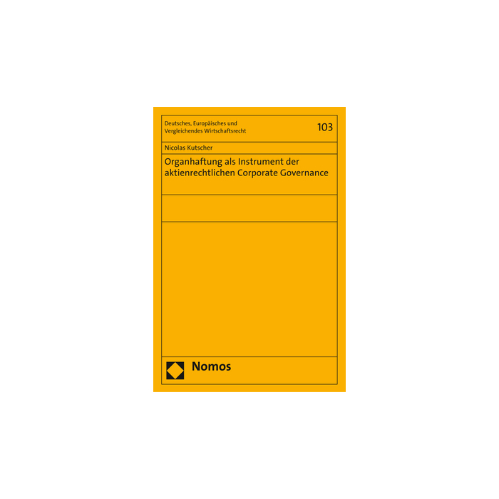 Organhaftung als Instrument der aktienrechtlichen Corporate Governance Organhaftung als Instrument der aktienrechtlichen Corporate Governance