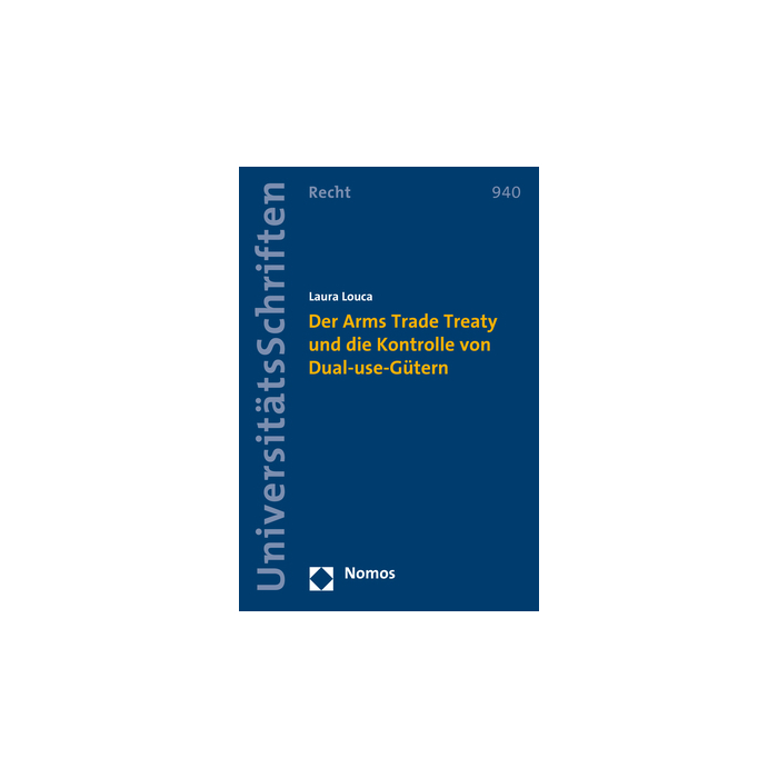 Der Arms Trade Treaty und die Kontrolle von Dual-use-Gütern Der Arms Trade Treaty und die Kontrolle von Dual-use-Gütern