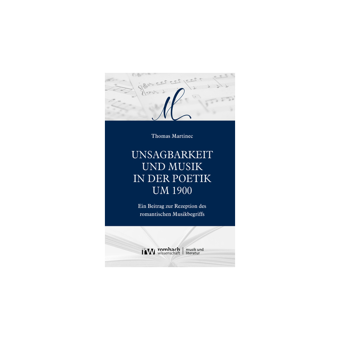 Unsagbarkeit und Musik in der Poetik um 1900 Unsagbarkeit und Musik in der Poetik um 1900