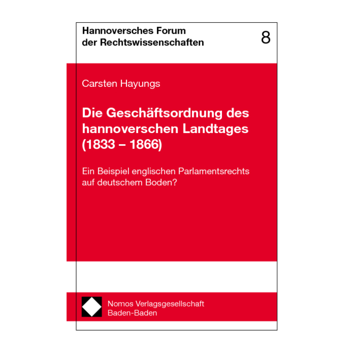 Die Geschäftsordnung des hannoverschen Landtages (1833 - 1866) Die Geschäftsordnung des hannoverschen Landtages (1833 - 1866)