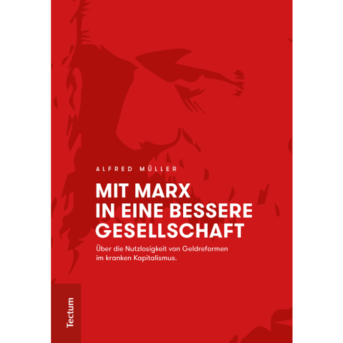 Mit Marx in eine bessere Gesellschaft Mit Marx in eine bessere Gesellschaft