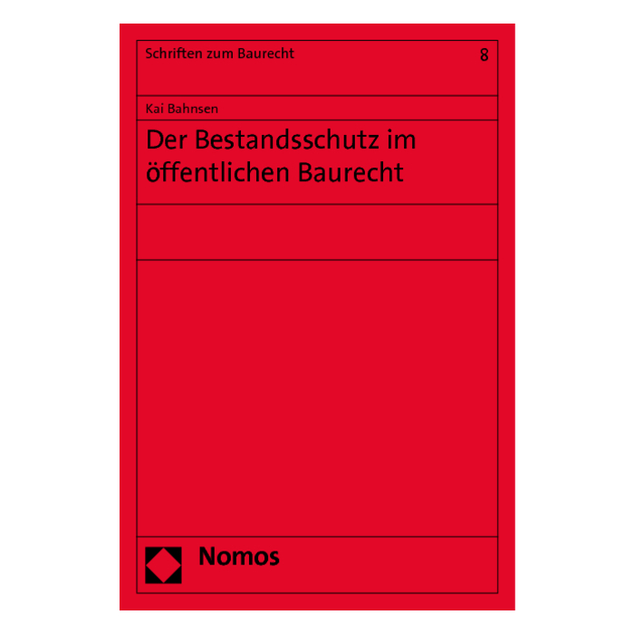 Der Bestandsschutz im öffentlichen Baurecht Der Bestandsschutz im öffentlichen Baurecht