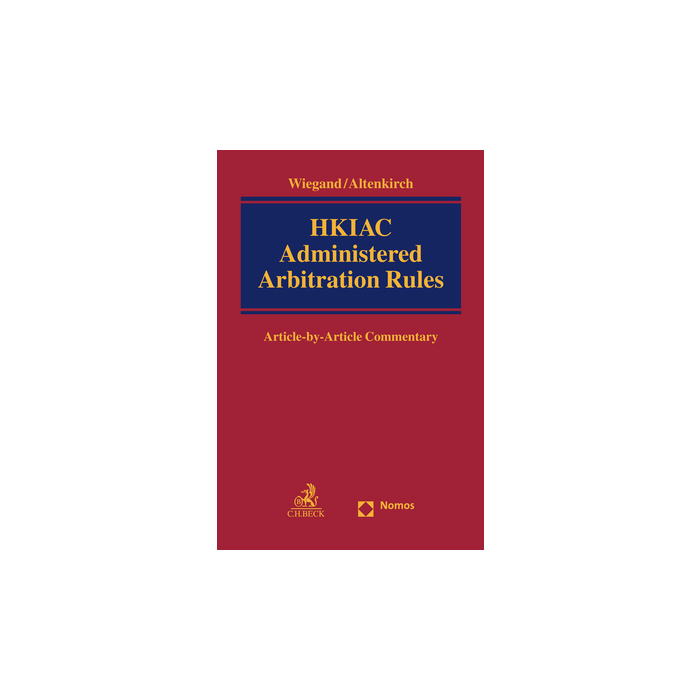HKIAC Administered Arbitration Rules HKIAC Administered Arbitration Rules