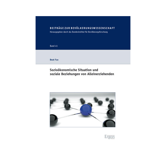 Sozioökonomische Situation und soziale Beziehungen von Alleinerziehenden Sozioökonomische Situation und soziale Beziehungen von Alleinerziehenden