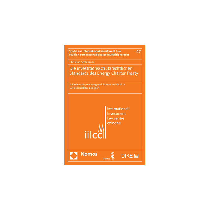 Die investitionsschutzrechtlichen Standards des Energy Charter Treaty Die investitionsschutzrechtlichen Standards des Energy Charter Treaty