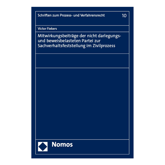 Mitwirkungsbeiträge der nicht darlegungs- und beweisbelasteten Partei zur Sachverhaltsfeststellung im Zivilprozess Mitwirkungsbeiträge der nicht darlegungs- und beweisbelasteten Partei zur Sachverhaltsfeststellung im Zivilprozess