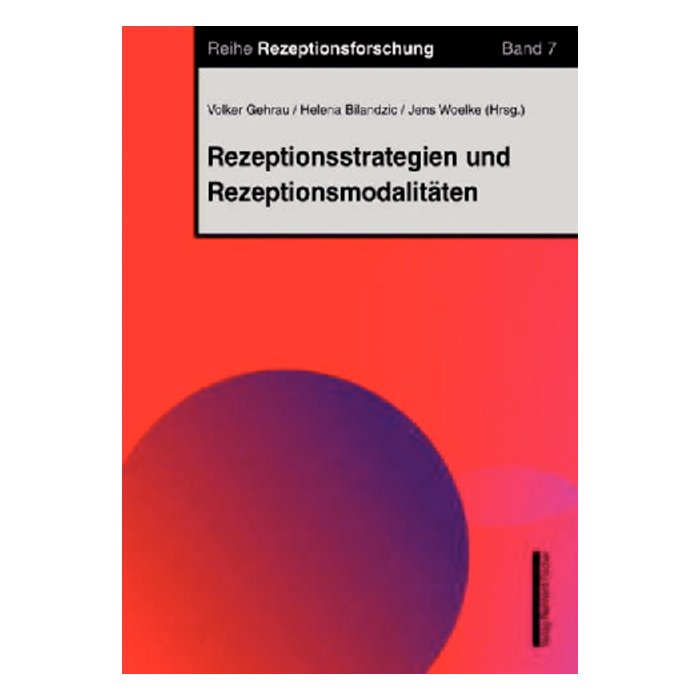 Rezeptionsstrategien und Rezeptionsmodalitäten Rezeptionsstrategien und Rezeptionsmodalitäten