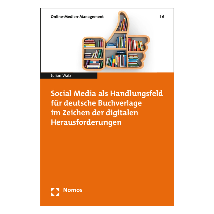 Social Media als Handlungsfeld für deutsche Buchverlage im Zeichen der digitalen Herausforderungen Social Media als Handlungsfeld für deutsche Buchverlage im Zeichen der digitalen Herausforderungen
