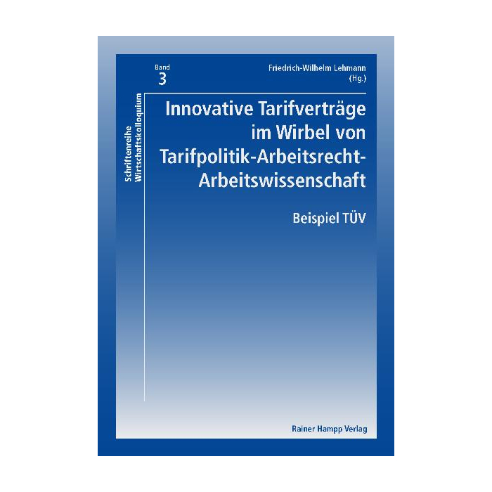 Innovative Tarifverträge im Wirbel von Tarifpolitik-Arbeitsrecht-Arbeitswissenschaft Innovative Tarifverträge im Wirbel von Tarifpolitik-Arbeitsrecht-Arbeitswissenschaft