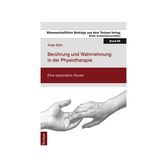 Berührung und Wahrnehmung in der Physiotherapie Berührung und Wahrnehmung in der Physiotherapie