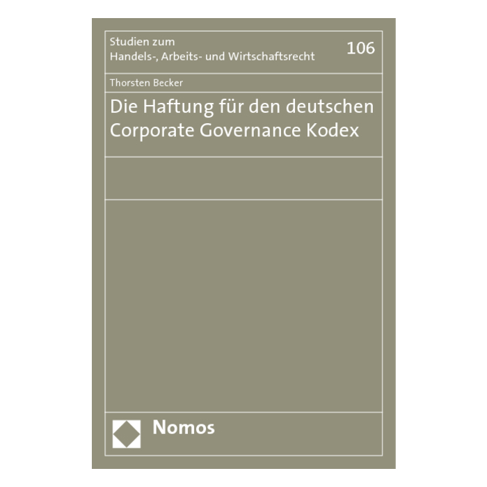 Die Haftung für den deutschen Corporate Governance Kodex Die Haftung für den deutschen Corporate Governance Kodex