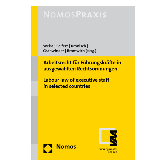 Arbeitsrecht für Führungskräfte in ausgewählten Rechtsordnungen - Labour law of executive staff in selected countries Arbeitsrecht für Führungskräfte in ausgewählten Rechtsordnungen - Labour law of executive staff in selected countries