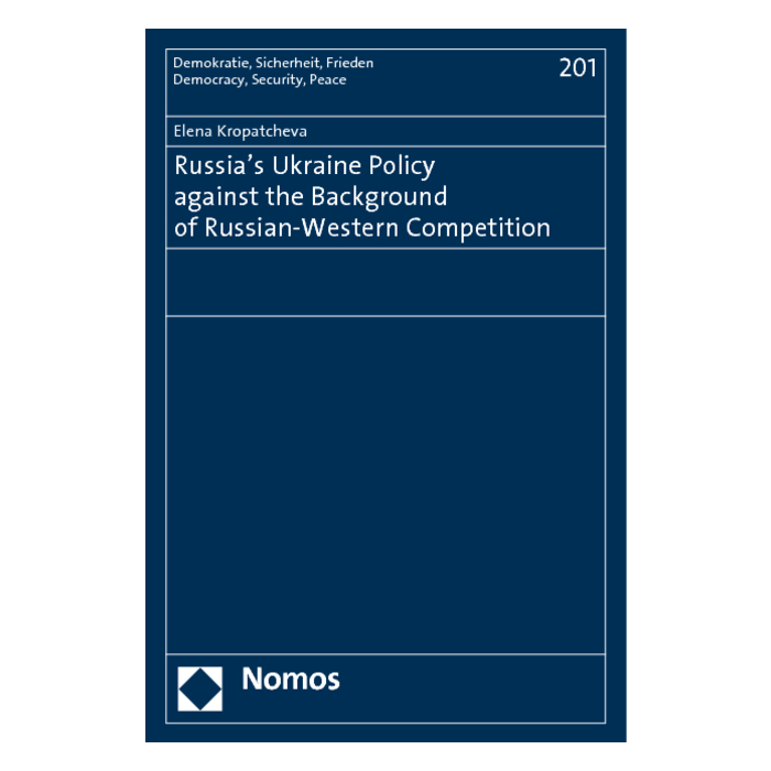 Russia's Ukraine Policy against the Background of Russian-Western Competition Russia's Ukraine Policy against the Background of Russian-Western Competition