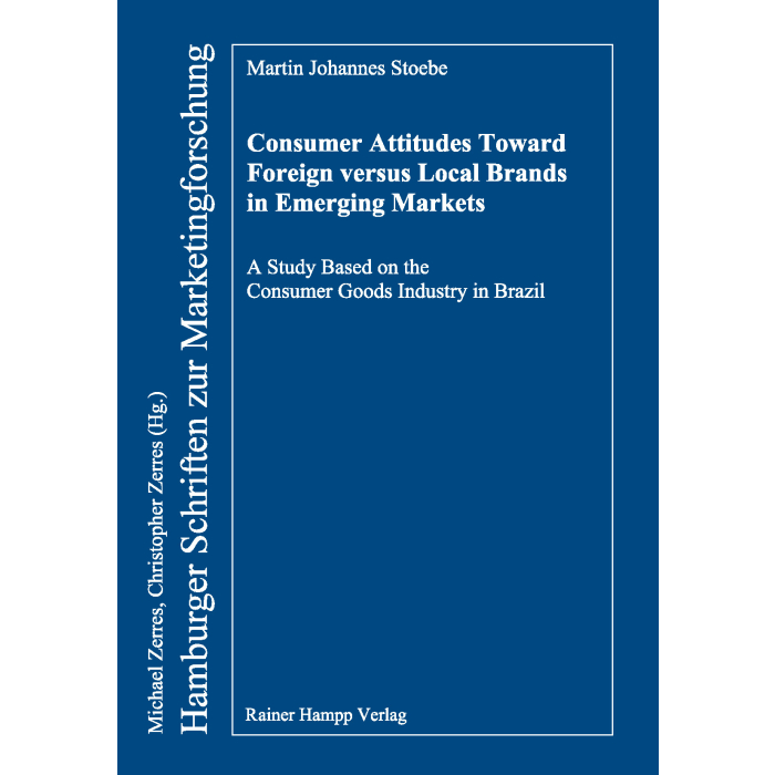 Consumer Attitudes Toward Foreign versus Local Brands in Emerging Markets Consumer Attitudes Toward Foreign versus Local Brands in Emerging Markets