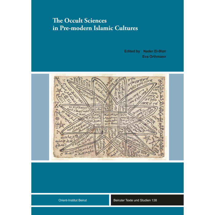 The Occult Sciences in Pre-modern Islamic Cultures The Occult Sciences in Pre-modern Islamic Cultures