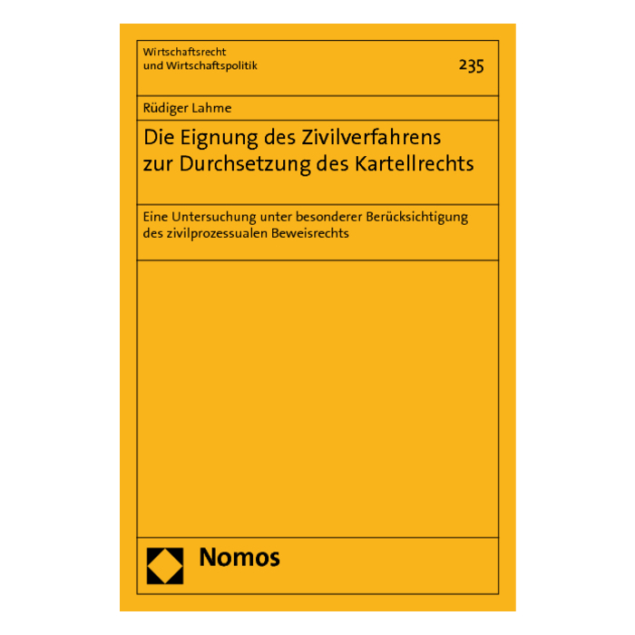 Die Eignung des Zivilverfahrens zur Durchsetzung des Kartellrechts Die Eignung des Zivilverfahrens zur Durchsetzung des Kartellrechts
