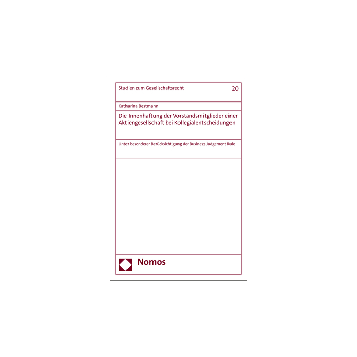 Die Innenhaftung der Vorstandsmitglieder einer Aktiengesellschaft bei Kollegialentscheidungen Die Innenhaftung der Vorstandsmitglieder einer Aktiengesellschaft bei Kollegialentscheidungen