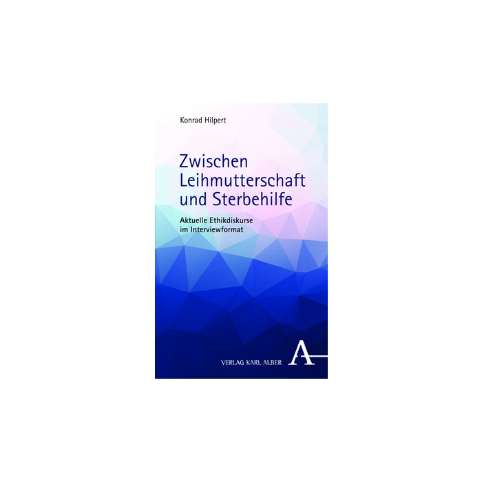 Zwischen Leihmutterschaft und Sterbehilfe Zwischen Leihmutterschaft und Sterbehilfe