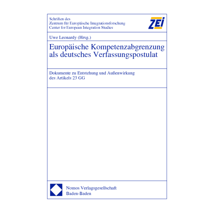 Europäische Kompetenzabgrenzung als deutsches Verfassungspostulat Europäische Kompetenzabgrenzung als deutsches Verfassungspostulat