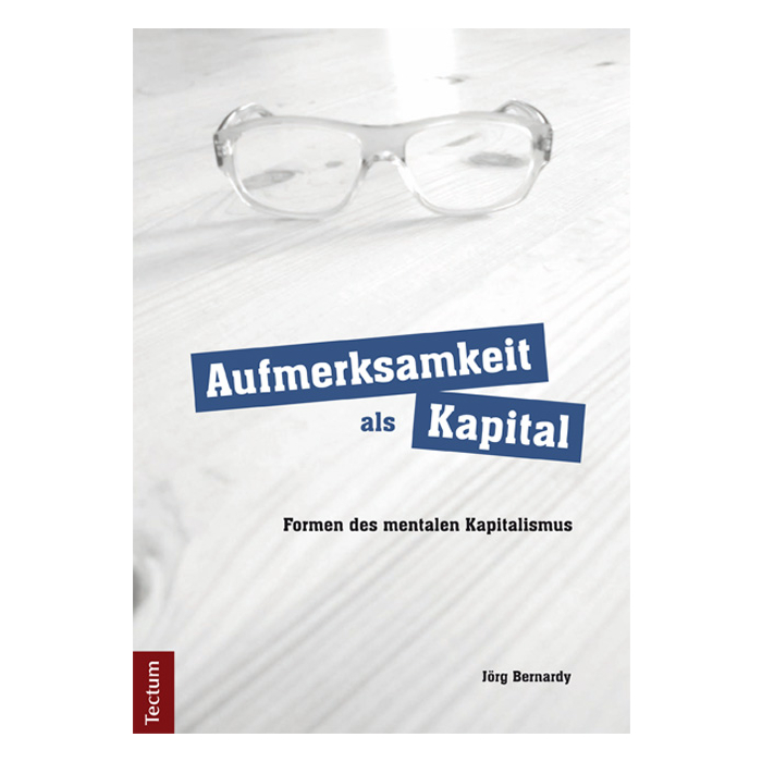 Aufmerksamkeit als Kapital Aufmerksamkeit als Kapital