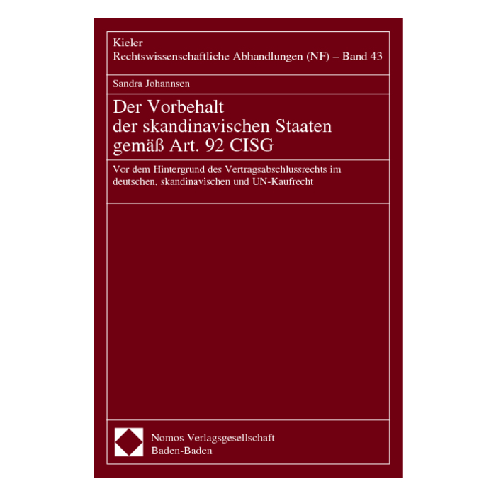 Der Vorbehalt der skandinavischen Staaten gemäß Art. 92 CISG Der Vorbehalt der skandinavischen Staaten gemäß Art. 92 CISG