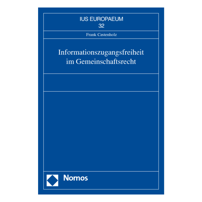 Informationszugangsfreiheit im Gemeinschaftsrecht Informationszugangsfreiheit im Gemeinschaftsrecht