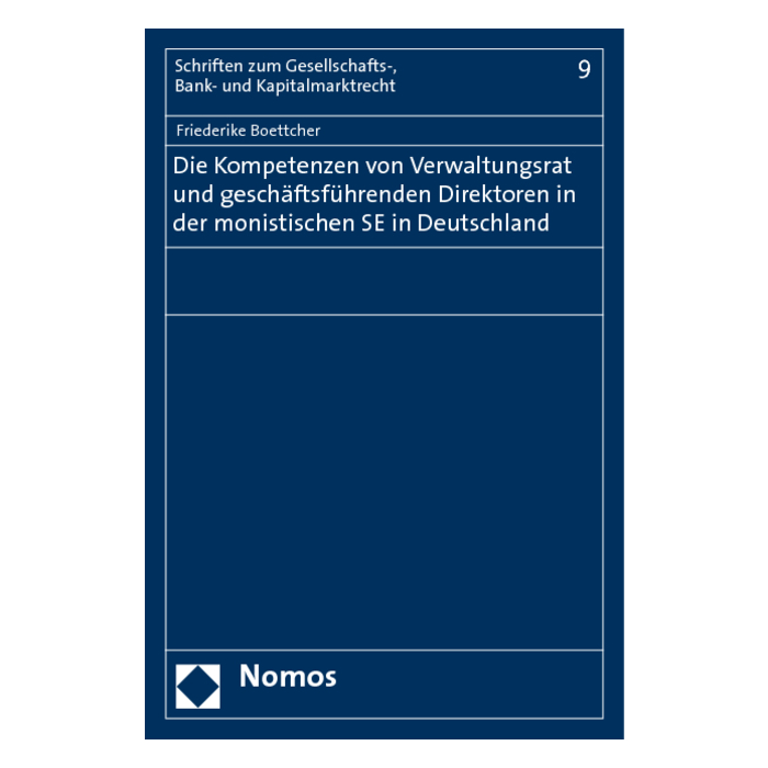 Die Kompetenzen von Verwaltungsrat und geschäftsführenden Direktoren in der monistischen SE in Deutschland Die Kompetenzen von Verwaltungsrat und geschäftsführenden Direktoren in der monistischen SE in Deutschland