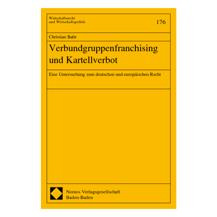 Verbundgruppenfranchising und Kartellverbot Verbundgruppenfranchising und Kartellverbot