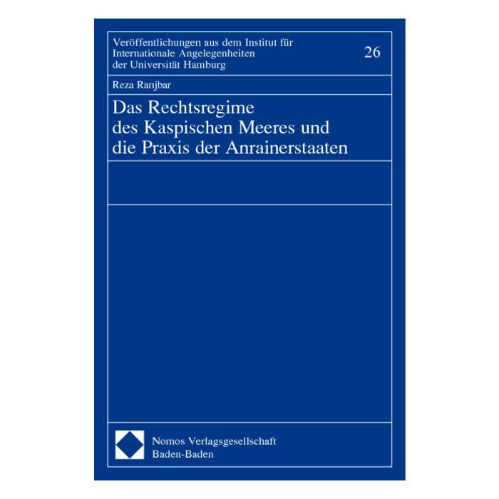 Das Rechtsregime des Kaspischen Meeres und die Praxis der Anrainerstaaten Das Rechtsregime des Kaspischen Meeres und die Praxis der Anrainerstaaten